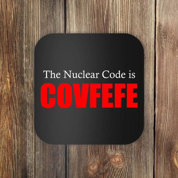 The Nuclear Code is Covfefe Funny Tweet Coaster