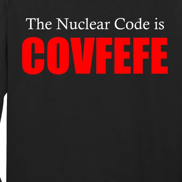 The Nuclear Code is Covfefe Funny Tweet Tall Long Sleeve T-Shirt