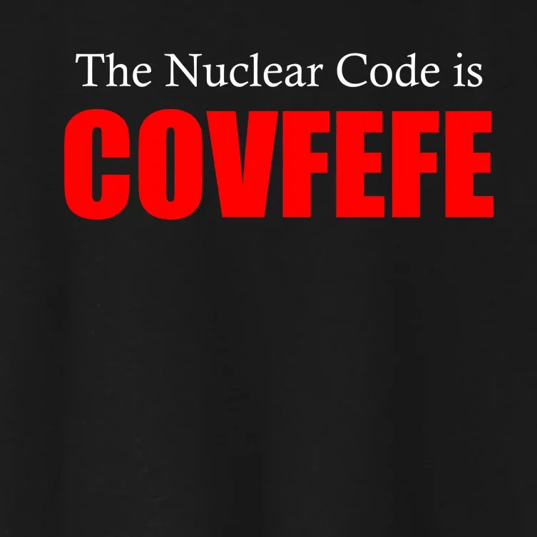 The Nuclear Code is Covfefe Funny Tweet Women's Crop Top Tee