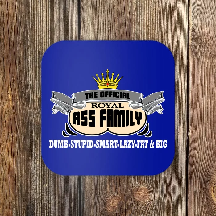 The Official Royal Ass Family Funny Coaster