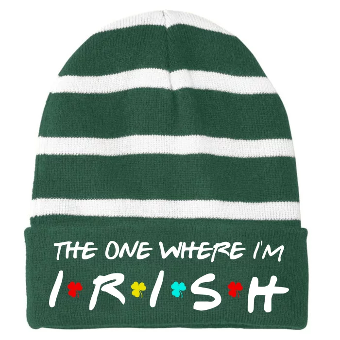 The One Where I'm Irish Striped Beanie with Solid Band