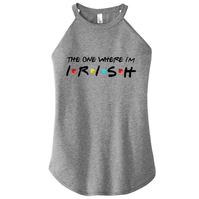 The One Where I'm Irish Women’s Perfect Tri Rocker Tank