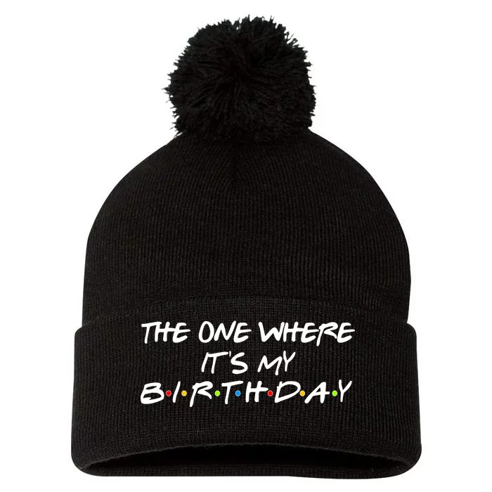 The One Where It's My Birthday Pom Pom 12in Knit Beanie