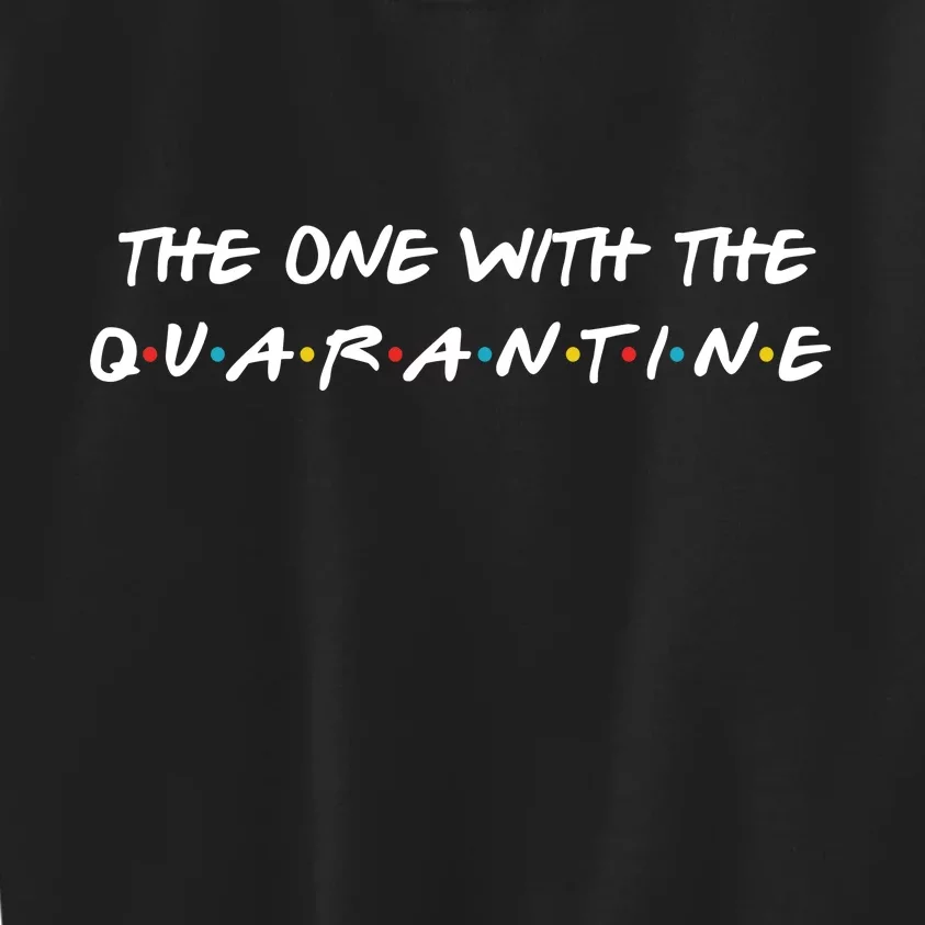 The One With The Quarantine Kids Sweatshirt