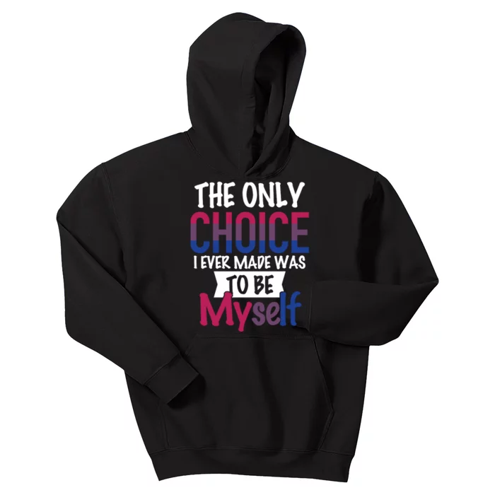 The Only Choice I Ever Made Was To Be Myself Kids Hoodie