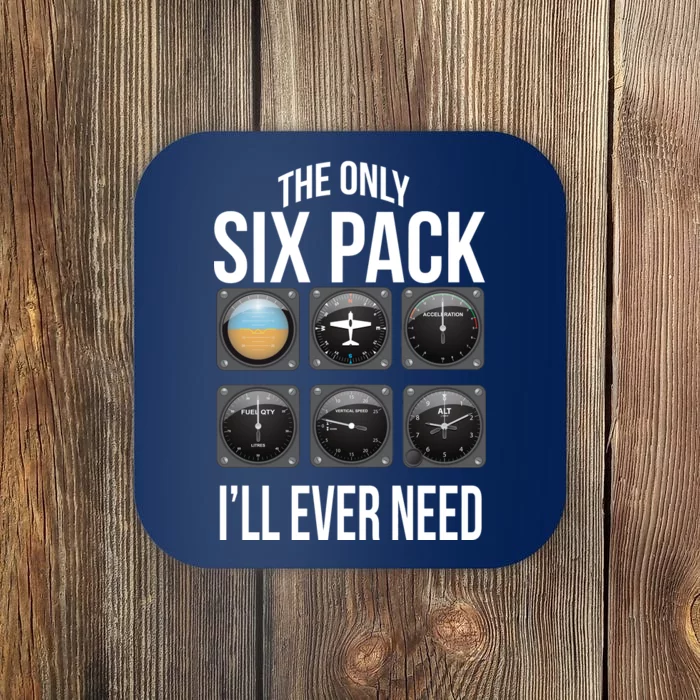 The Only Six Pack I'll Ever Need Coaster