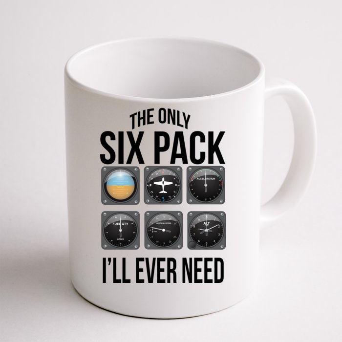 The Only Six Pack I'll Ever Need Front & Back Coffee Mug