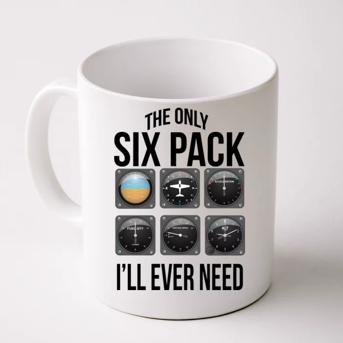 The Only Six Pack I'll Ever Need Front & Back Coffee Mug