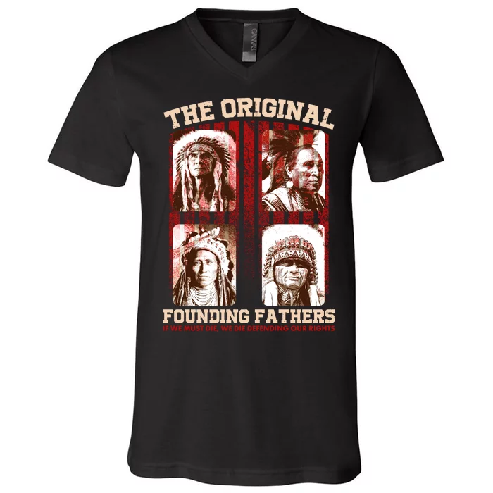 The Original Founding Fathers Native Americans V-Neck T-Shirt