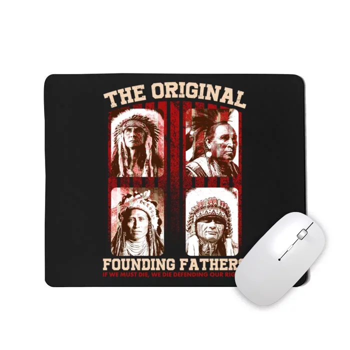 The Original Founding Fathers Native Americans Mousepad