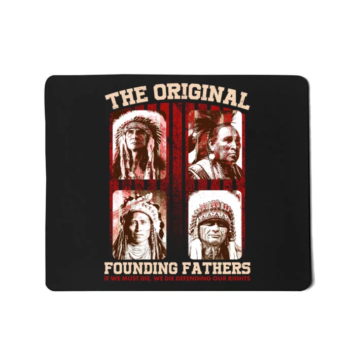 The Original Founding Fathers Native Americans Mousepad