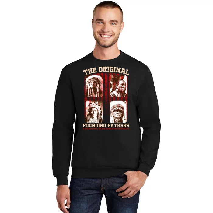 The Original Founding Fathers Native Americans Tall Sweatshirt