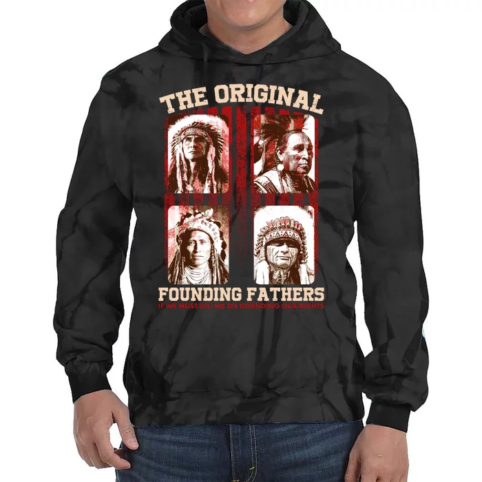 The Original Founding Fathers Native Americans Tie Dye Hoodie