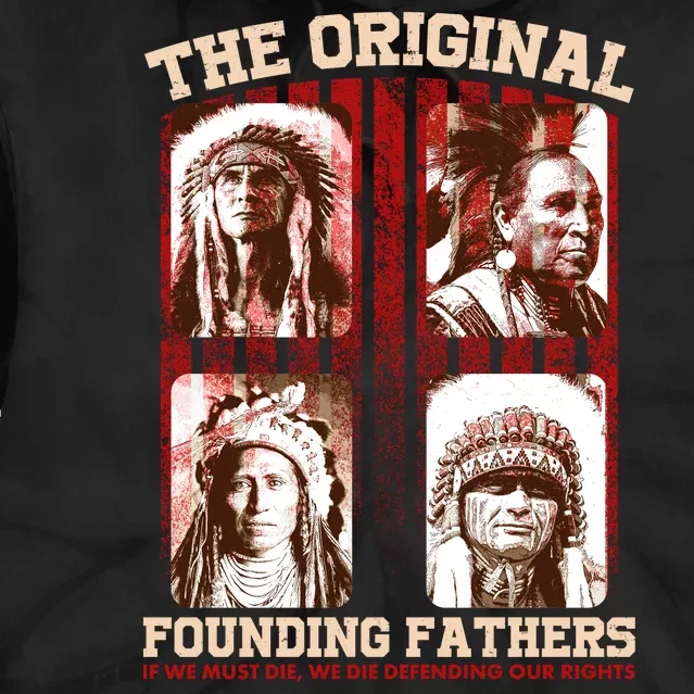 The Original Founding Fathers Native Americans Tie Dye Hoodie