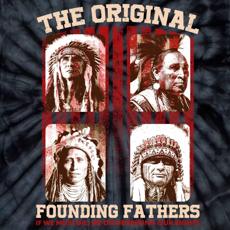 The Original Founding Fathers Native Americans Tie-Dye T-Shirt