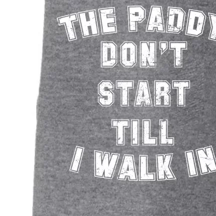 The Paddy Don't Start Till I Walk In Doggie 3-End Fleece Hoodie