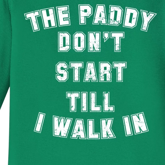 The Paddy Don't Start Till I Walk In Baby Long Sleeve Bodysuit