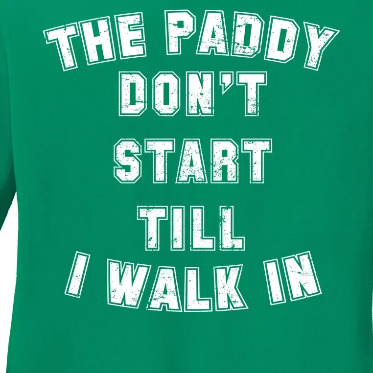 The Paddy Don't Start Till I Walk In Ladies Long Sleeve Shirt