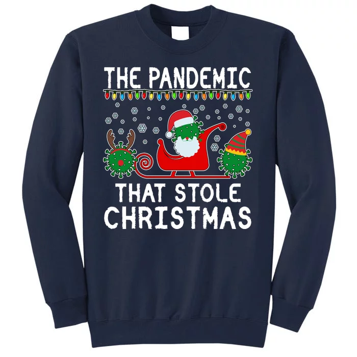 The Pandemic That Stole Christmas Tall Sweatshirt