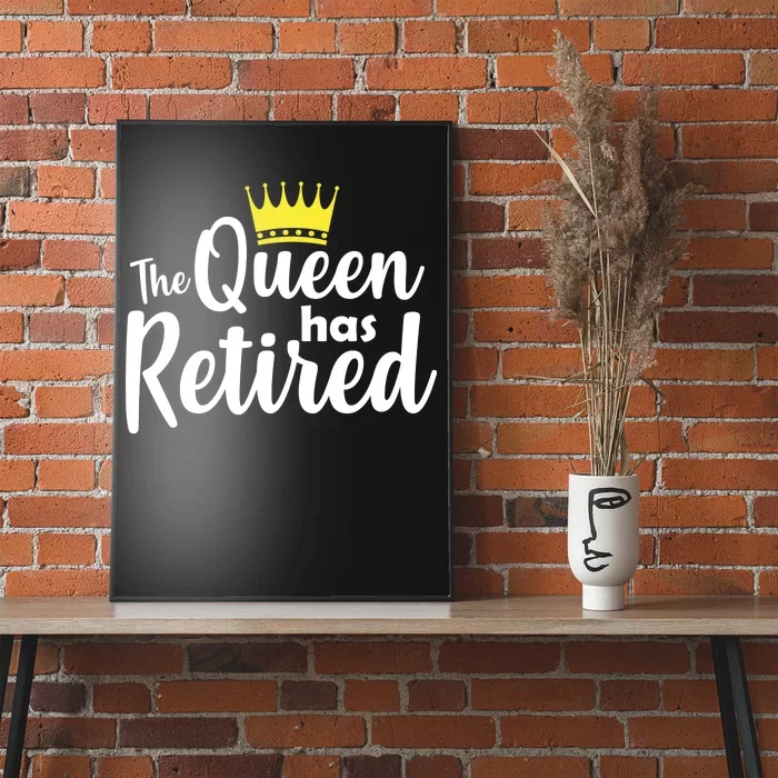 The Queen Has Retired Poster