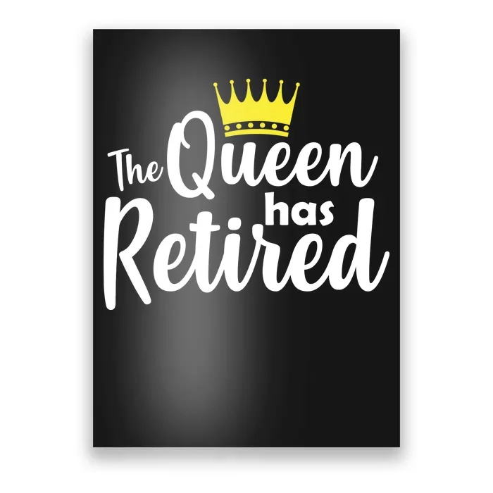 The Queen Has Retired Poster