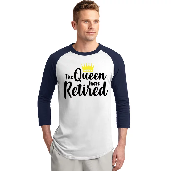 The Queen Has Retired Baseball Sleeve Shirt