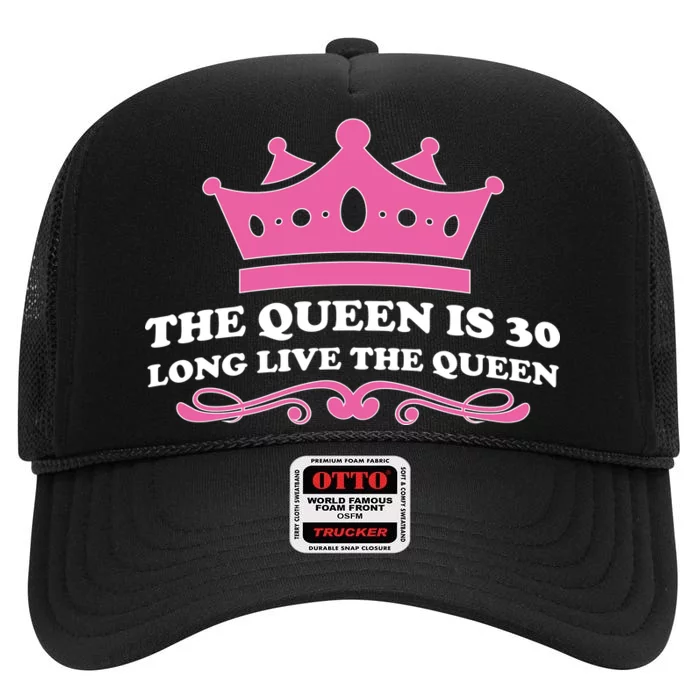 The Queen Is 30 Funny 30th Birthday High Crown Mesh Trucker Hat