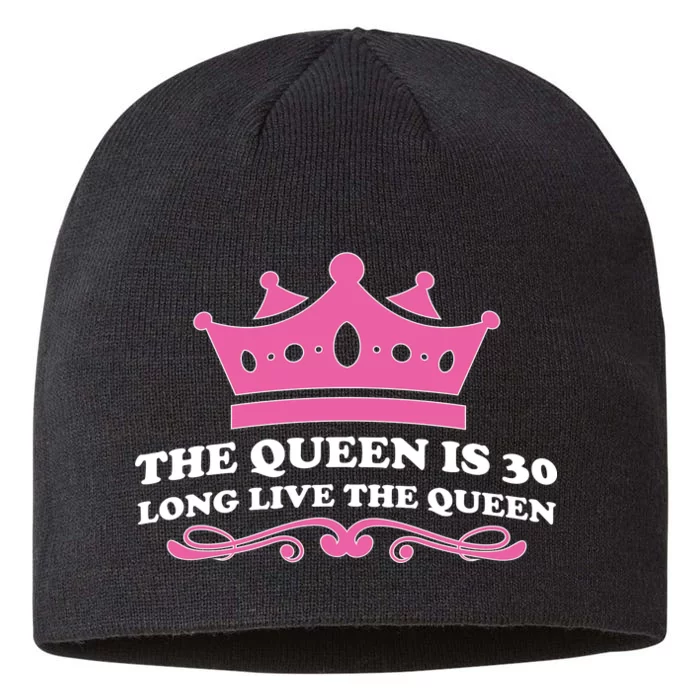 The Queen Is 30 Funny 30th Birthday 8 1/2in Sustainable Knit Beanie