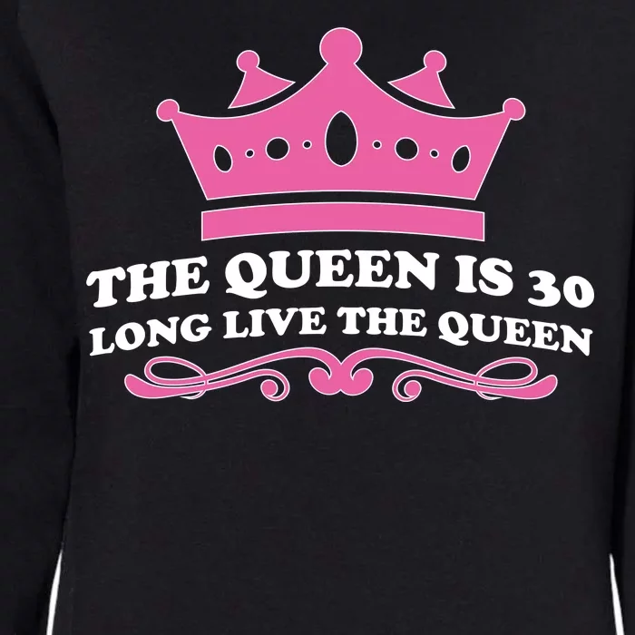 The Queen Is 30 Funny 30th Birthday Womens California Wash Sweatshirt