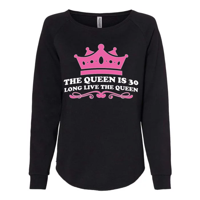 The Queen Is 30 Funny 30th Birthday Womens California Wash Sweatshirt