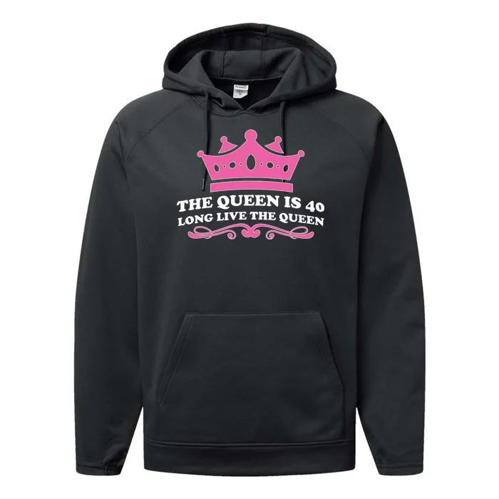 The Queen Is 40 Funny 40th Birthday Performance Fleece Hoodie