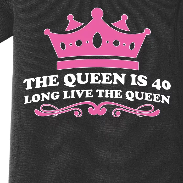 The Queen Is 40 Funny 40th Birthday Baby Bodysuit