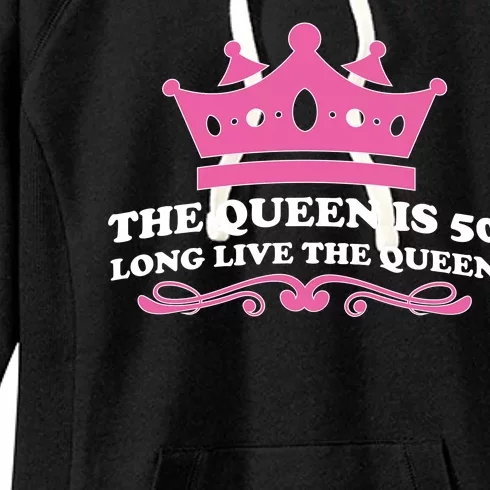 The Queen Is 50 Funny 50th Birthday Women's Fleece Hoodie