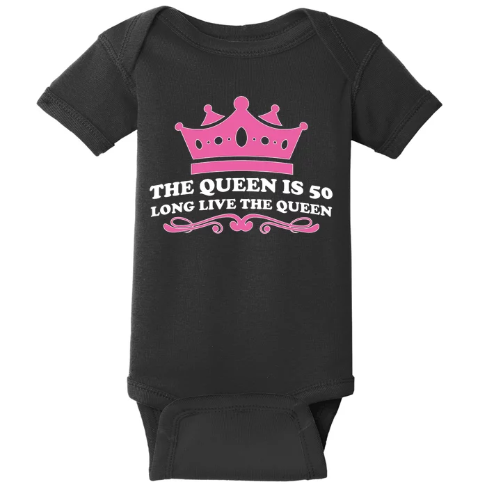 The Queen Is 50 Funny 50th Birthday Baby Bodysuit