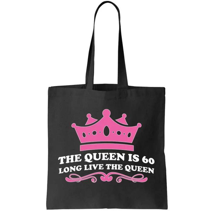 The Queen Is 60 Funny 60th Birthday Tote Bag