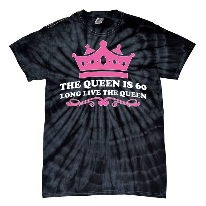 The Queen Is 60 Funny 60th Birthday Tie-Dye T-Shirt