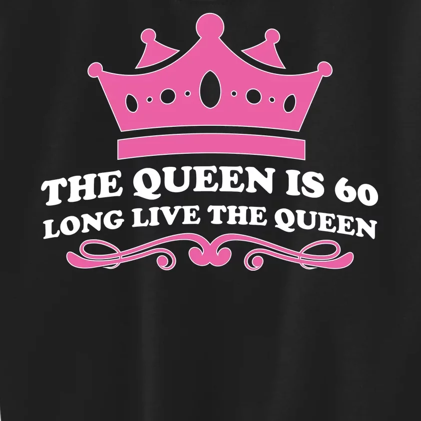 The Queen Is 60 Funny 60th Birthday Kids Sweatshirt