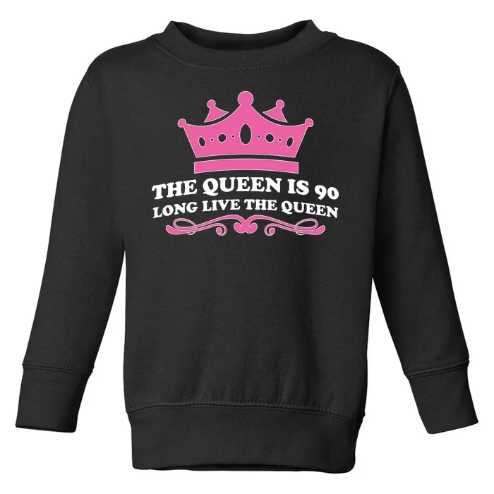 The Queen Is 90 Funny 90th Birthday Toddler Sweatshirt