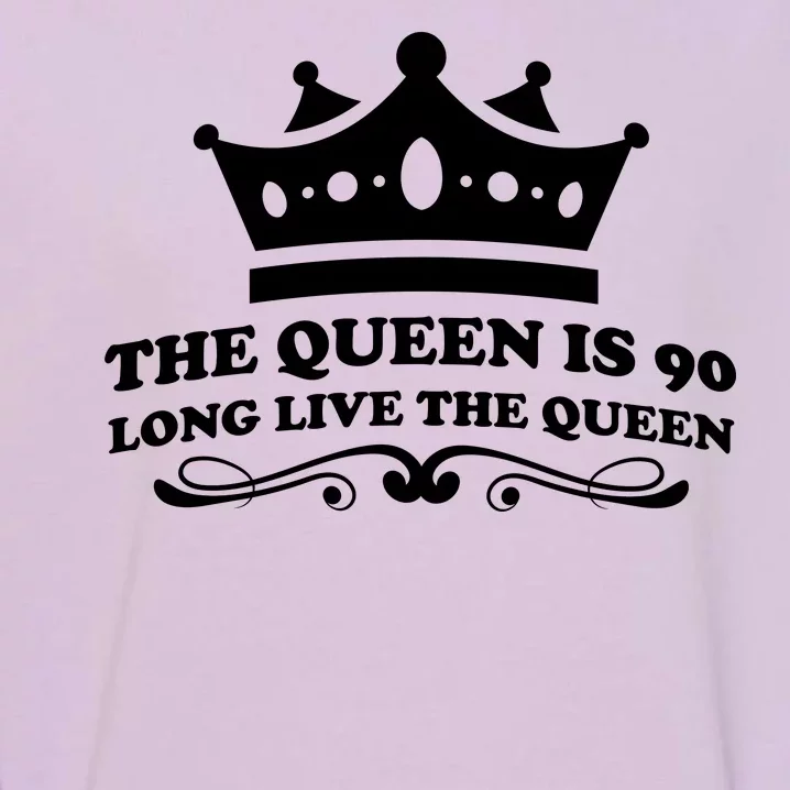 The Queen Is 90 Funny 90th Birthday Garment-Dyed Sweatshirt