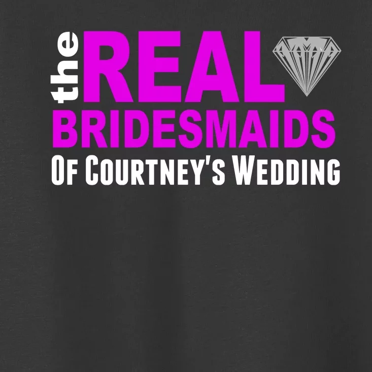 The Real Bridesmaids Of Personalize Wedding Custom Toddler T-Shirt