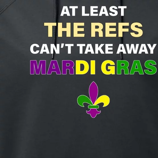 The Refs Can't Take Away Mardi Gras Performance Fleece Hoodie