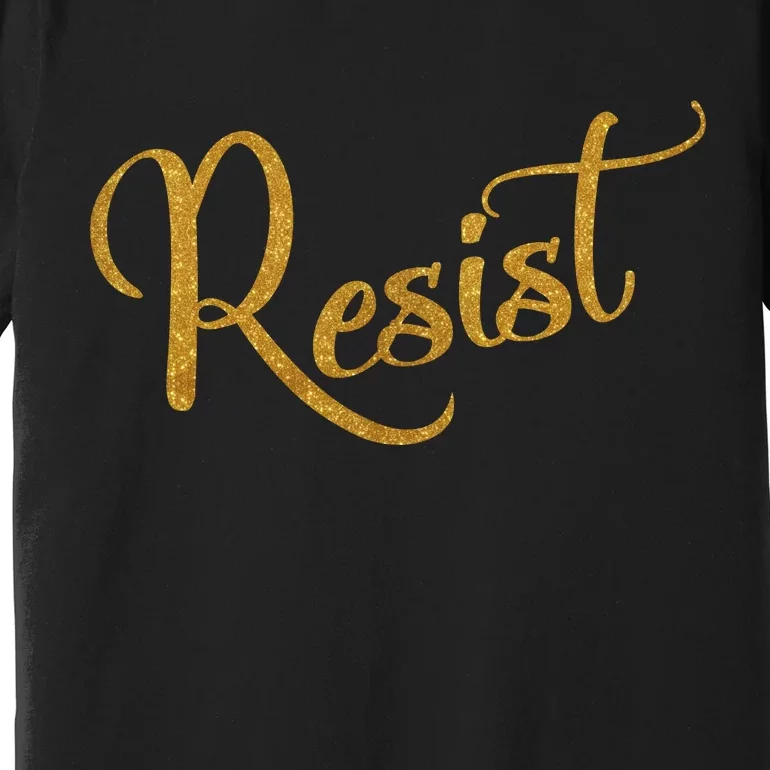 The Resistance Resist Gold Script Logo Anti-Trump Premium T-Shirt