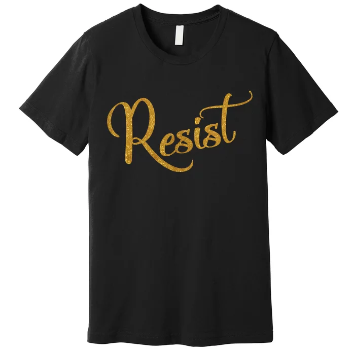 The Resistance Resist Gold Script Logo Anti-Trump Premium T-Shirt