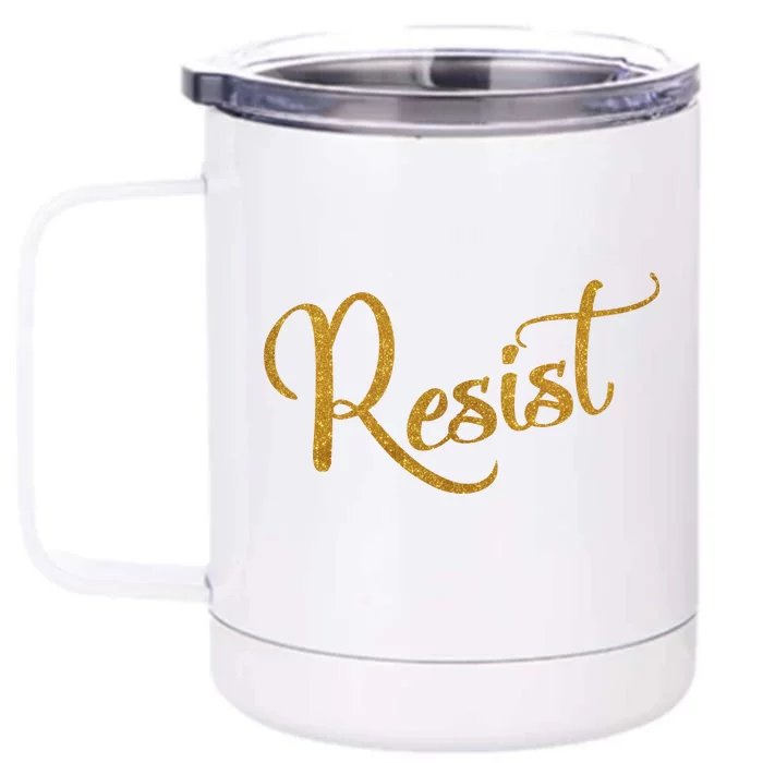 The Resistance Resist Gold Script Logo Anti-Trump Front & Back 12oz Stainless Steel Tumbler Cup