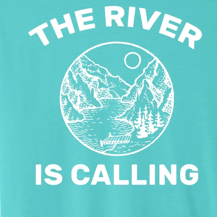 The River Is Calling ChromaSoft Performance T-Shirt