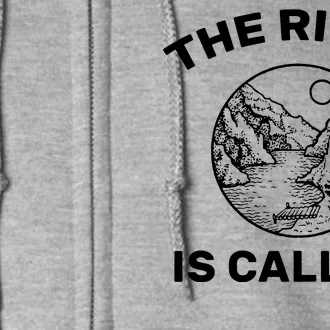 The River Is Calling Full Zip Hoodie