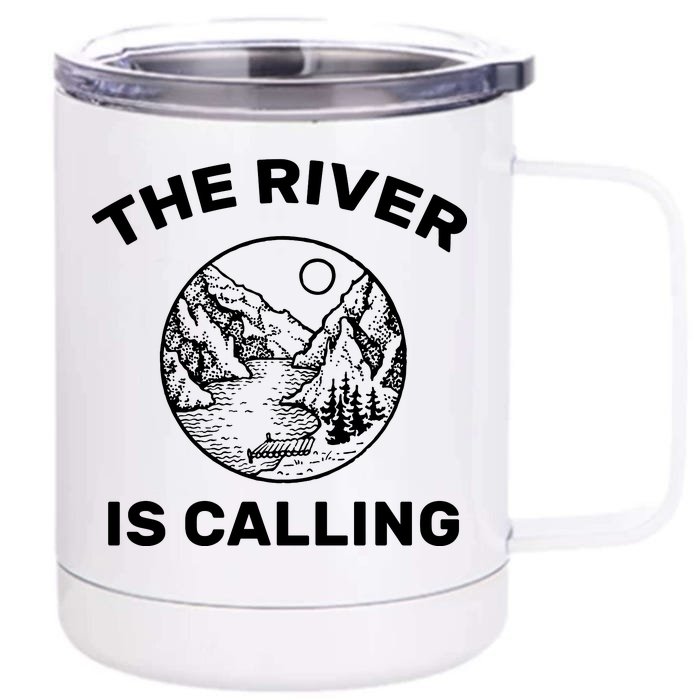 The River Is Calling Front & Back 12oz Stainless Steel Tumbler Cup