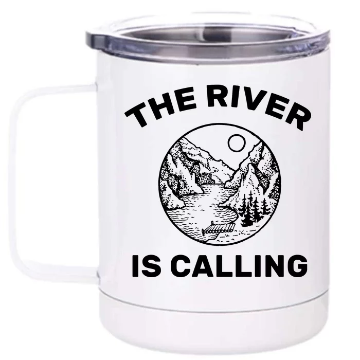 The River Is Calling Front & Back 12oz Stainless Steel Tumbler Cup