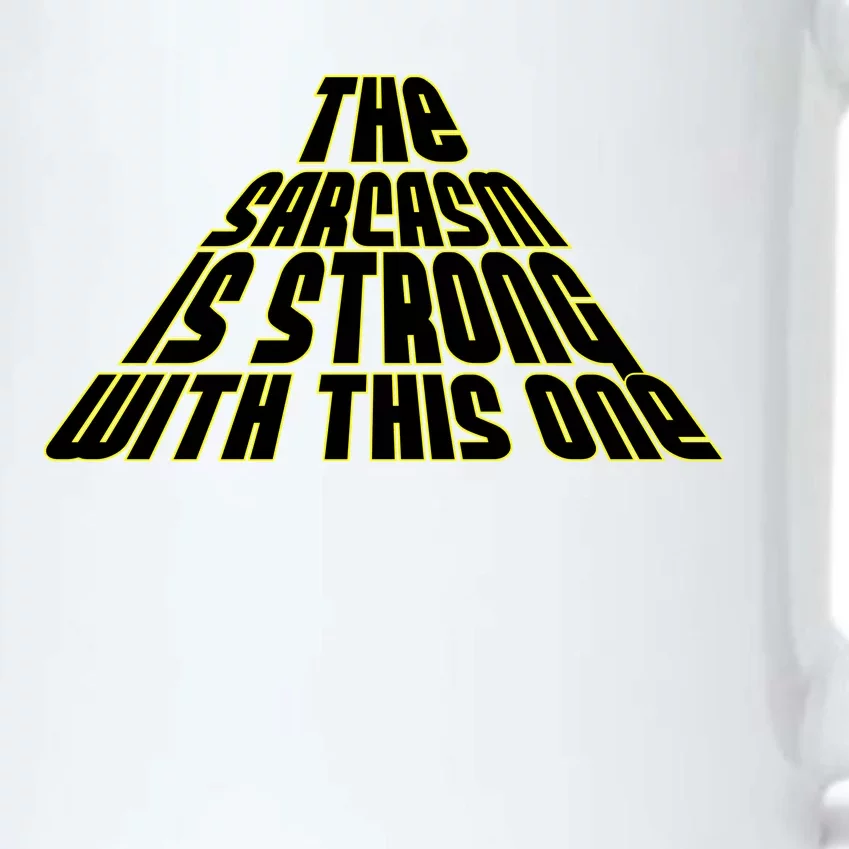 The Sarcasm Is Strong With This One Black Color Changing Mug