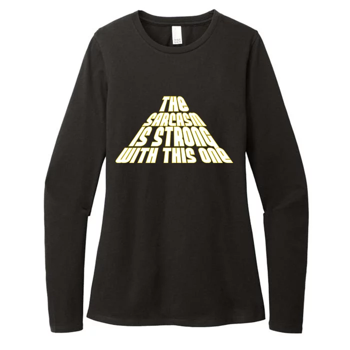 The Sarcasm Is Strong With This One Womens CVC Long Sleeve Shirt